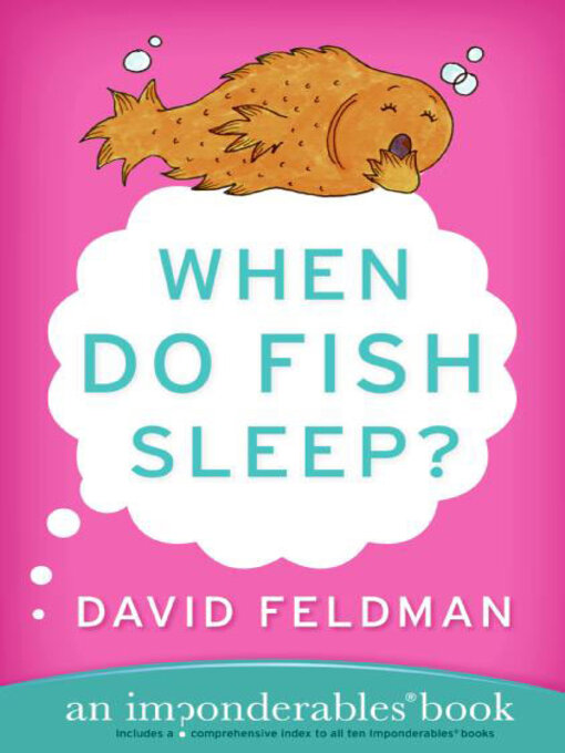 Title details for When Do Fish Sleep? by David Feldman - Wait list